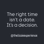 The Right Time Isn