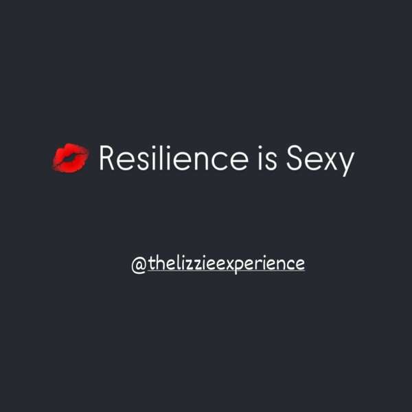 Resilience is Sexy 🔥