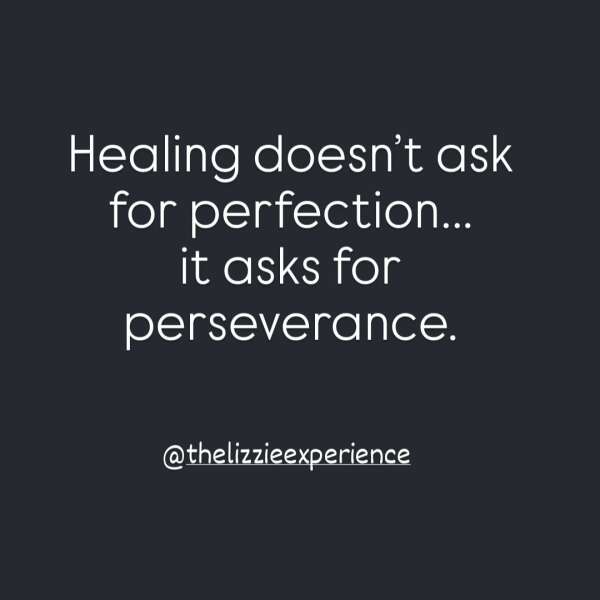 Healing Doesn't Ask for Perfection