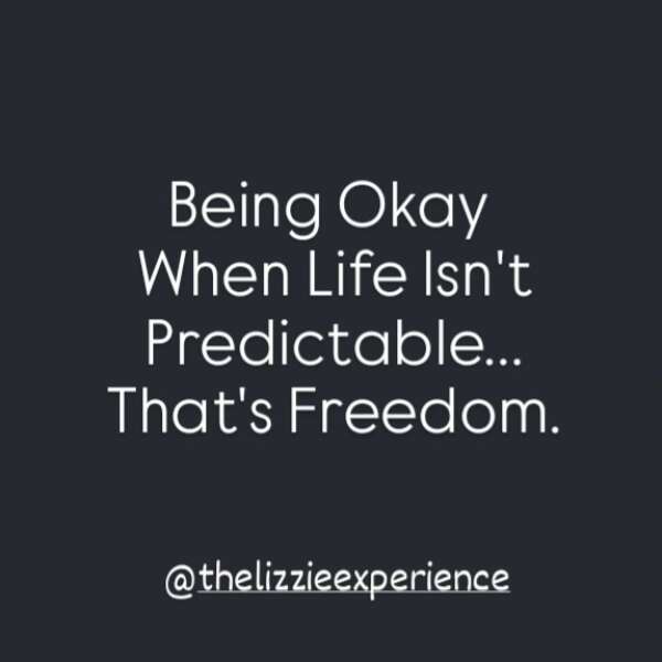Learning to Be Okay When Life Isn't Predictable